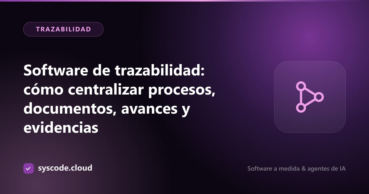 Imagen del artículo: Software de trazabilidad: cómo centralizar procesos, documentos, avances y evidencias